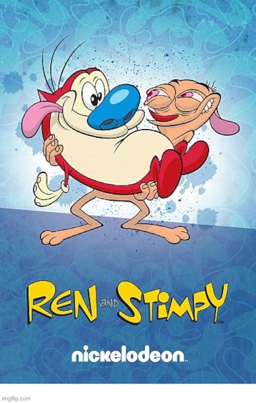 image tagged in cartoons,ren and stimpy,nickelodeon | made w/ Imgflip meme maker