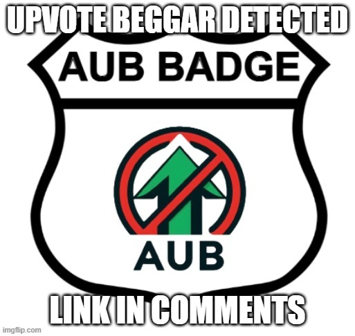 UPVOTE BEGGAR DETECTED | UPVOTE BEGGAR DETECTED; LINK IN COMMENTS | image tagged in anti-upvote begging badge | made w/ Imgflip meme maker