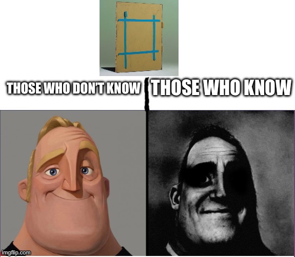 If you know about it | THOSE WHO KNOW; THOSE WHO DON’T KNOW | image tagged in fixed version of those who know | made w/ Imgflip meme maker