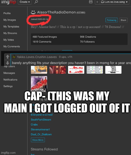 CAP- (THIS WAS MY MAIN I GOT LOGGED OUT OF IT | made w/ Imgflip meme maker