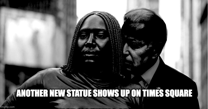 That Didn't Take Long! | ANOTHER NEW STATUE SHOWS UP ON TIMES SQUARE | image tagged in sniffy joe | made w/ Imgflip meme maker