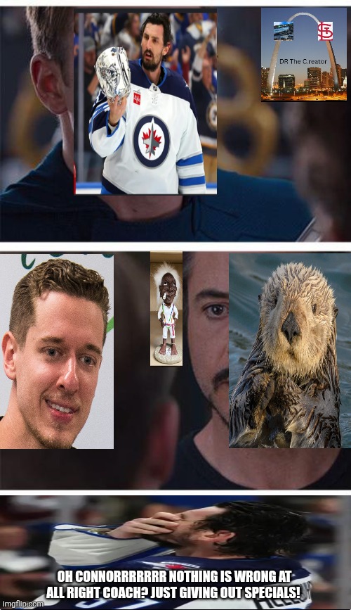 CONNOR NHL | OH CONNORRRRRRR NOTHING IS WRONG AT ALL RIGHT COACH? JUST GIVING OUT SPECIALS! | image tagged in memes,marvel civil war 1,ice hockey | made w/ Imgflip meme maker