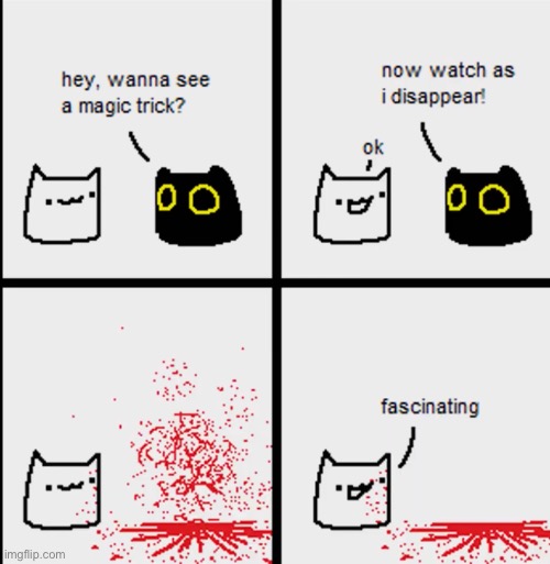 Now watch as I disappear for a month | image tagged in does this count as gore | made w/ Imgflip meme maker