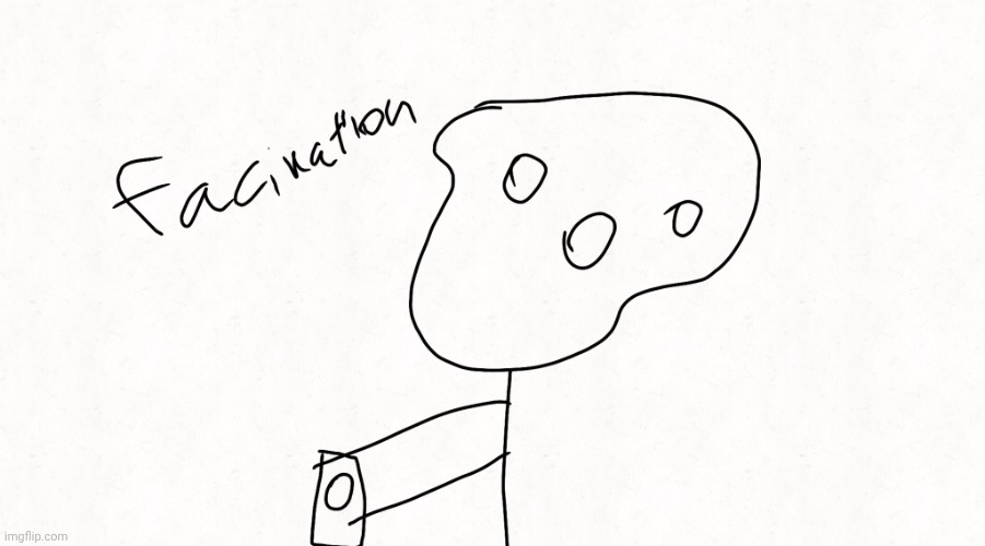 Fascination | image tagged in fascination | made w/ Imgflip meme maker