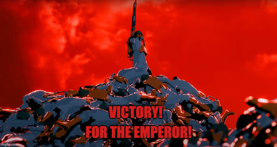 VICTORY! FOR THE EMPEROR! | made w/ Imgflip meme maker
