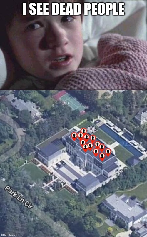 I SEE DEAD PEOPLE | image tagged in memes,i see dead people,not like us - kendrick lamar | made w/ Imgflip meme maker