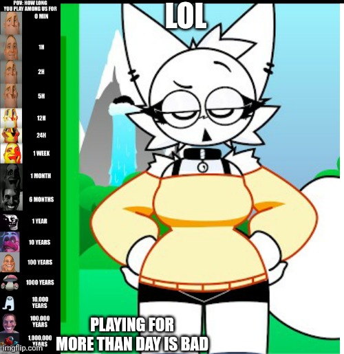 LOL; PLAYING FOR MORE THAN DAY IS BAD | image tagged in sprunki,funny memes | made w/ Imgflip meme maker