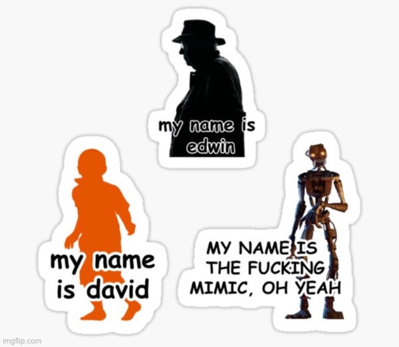 Mimic | image tagged in mimic | made w/ Imgflip meme maker