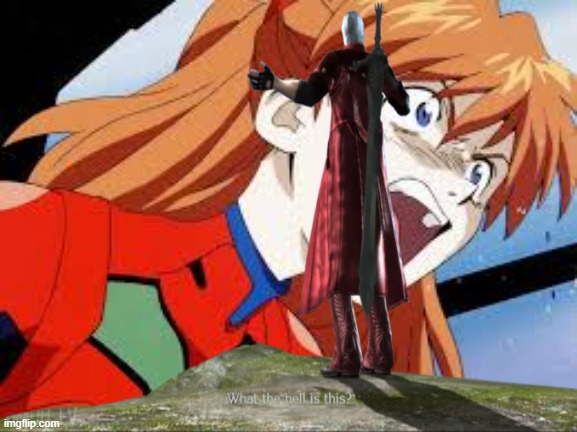 what the hell is this ? meme | image tagged in asuka langley soryu,what the hell is this,devil may cry,dante,video games | made w/ Imgflip meme maker