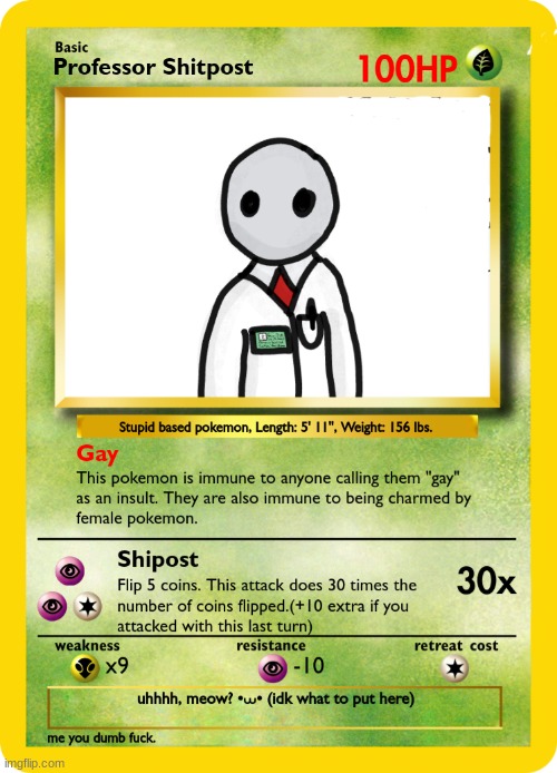 Professor Shipost Pokemon Card | image tagged in professor shipost pokemon card | made w/ Imgflip meme maker