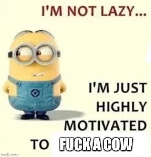 beat my son | FUCK A COW | image tagged in beat my son | made w/ Imgflip meme maker