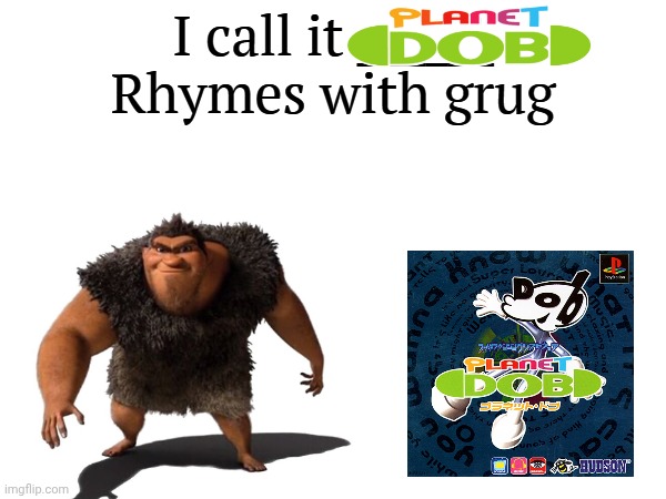 I call it _____ | image tagged in i call it _____ | made w/ Imgflip meme maker