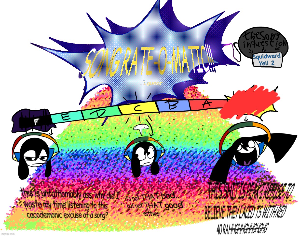 SONG RATE-O-MATIC!!! | Squidward Yell 2 | image tagged in song rate-o-matic | made w/ Imgflip meme maker