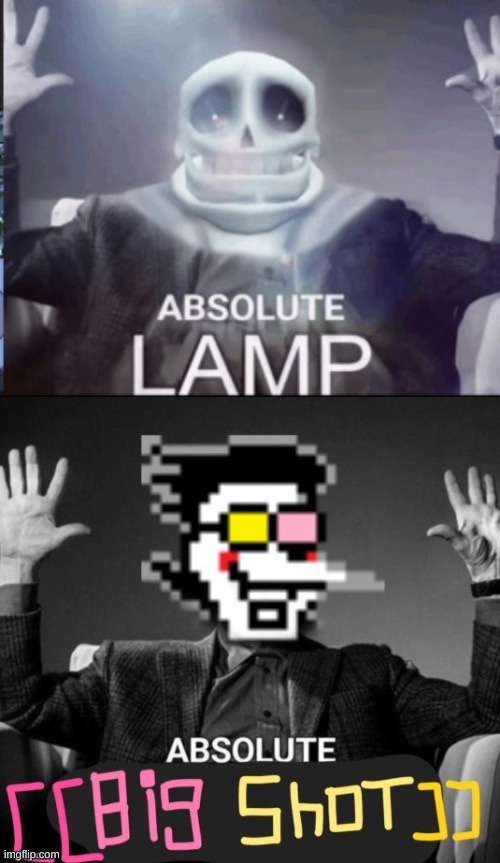 image tagged in absolute big shot | made w/ Imgflip meme maker