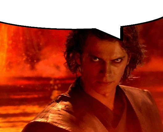 High Quality Anakin has something to say! Blank Meme Template