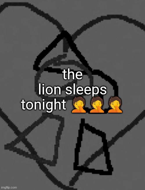 kms | the lion sleeps tonight 🤦🤦🤦 | made w/ Imgflip meme maker
