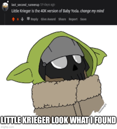LITTLE KRIEGER LOOK WHAT I FOUND | made w/ Imgflip meme maker