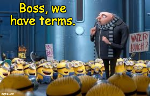 Boss, we have terms. | made w/ Imgflip meme maker
