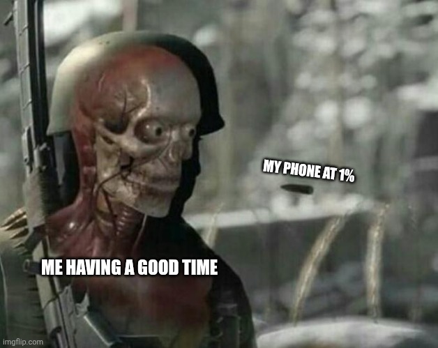 Whyyyyy | MY PHONE AT 1%; ME HAVING A GOOD TIME | image tagged in sniper elite headshot | made w/ Imgflip meme maker