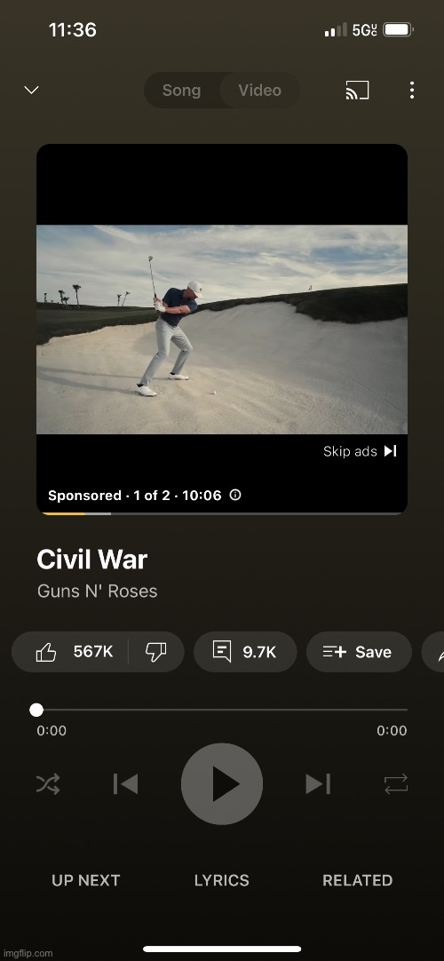 Why the fuck is YouTube music giving me a 10 minute ad for golf clubs | made w/ Imgflip meme maker