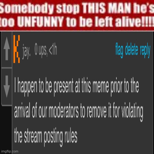 Somebody stop this man he’s too unfunny to be left alive | image tagged in somebody stop this man he s too unfunny to be left alive | made w/ Imgflip meme maker
