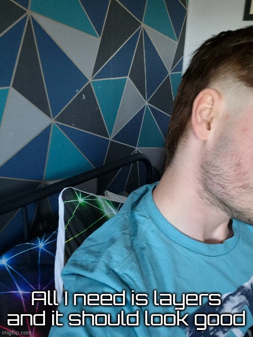 All I need is layers and it should look good | made w/ Imgflip meme maker