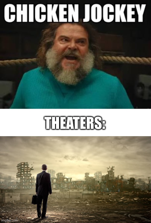 NOTE: The Ukraine War is NOT funny. | THEATERS: | image tagged in chicken jockey,destruction | made w/ Imgflip meme maker
