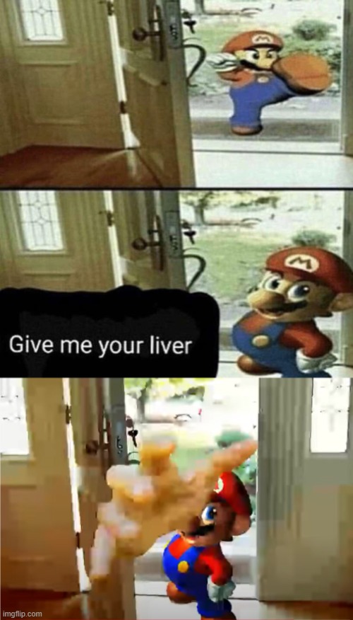 Give me your liver | image tagged in give me your liver | made w/ Imgflip meme maker