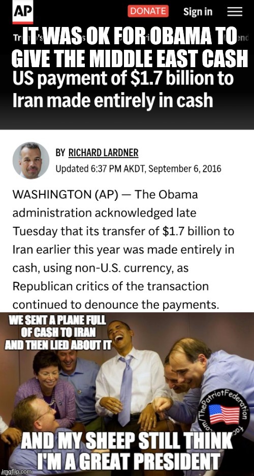 IT WAS OK FOR OBAMA TO GIVE THE MIDDLE EAST CASH | made w/ Imgflip meme maker