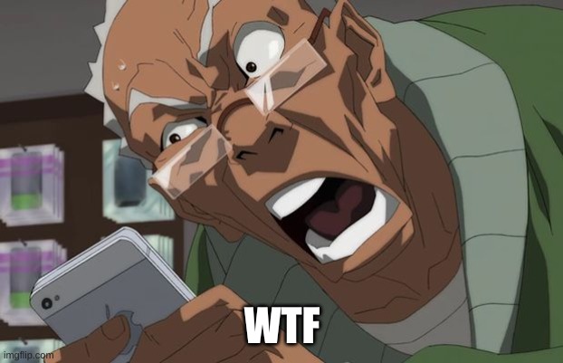 WTF | image tagged in robert freeman boomdocks | made w/ Imgflip meme maker