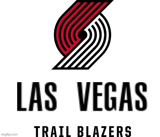 Las Vegas Trail Blazer meme | image tagged in basketball,portland,nba memes,memes,nba | made w/ Imgflip meme maker