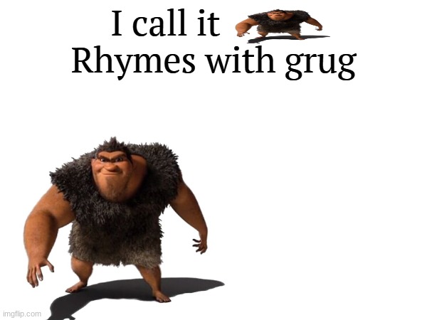 I call it _____ | image tagged in i call it _____ | made w/ Imgflip meme maker