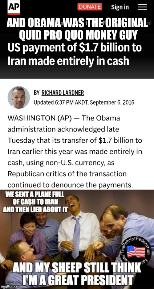 AND OBAMA WAS THE ORIGINAL
 QUID PRO QUO MONEY GUY | made w/ Imgflip meme maker
