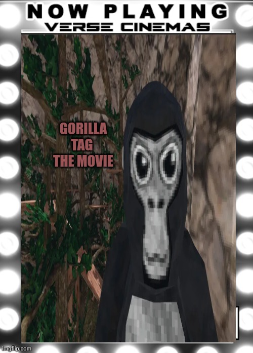 Gorilla tag: the movie | GORILLA TAG 
 THE MOVIE | image tagged in v-movie-poster | made w/ Imgflip meme maker