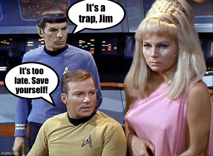 Boobies | It's a trap, Jim; It's too late. Save yourself! | image tagged in star trek | made w/ Imgflip meme maker