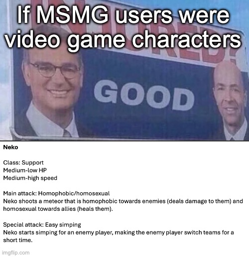 Last post for today | If MSMG users were video game characters | image tagged in injured good announcement | made w/ Imgflip meme maker