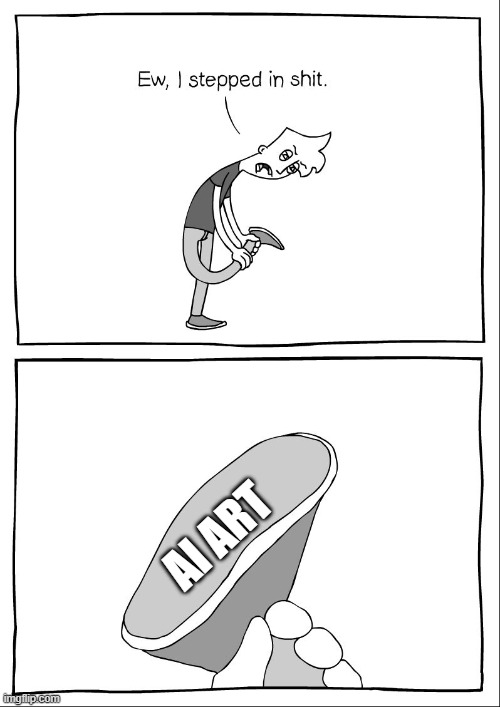 Ew, i stepped in shit | AI ART | image tagged in ew i stepped in shit | made w/ Imgflip meme maker