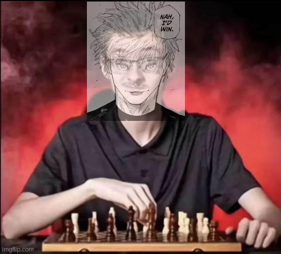 Ruining trend images by putting "Nah, I'd Win" on it part 6 | image tagged in checkmate,you make i ruin | made w/ Imgflip meme maker