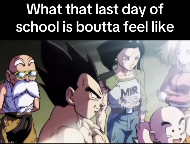 Tomorrow my last day | made w/ Imgflip meme maker