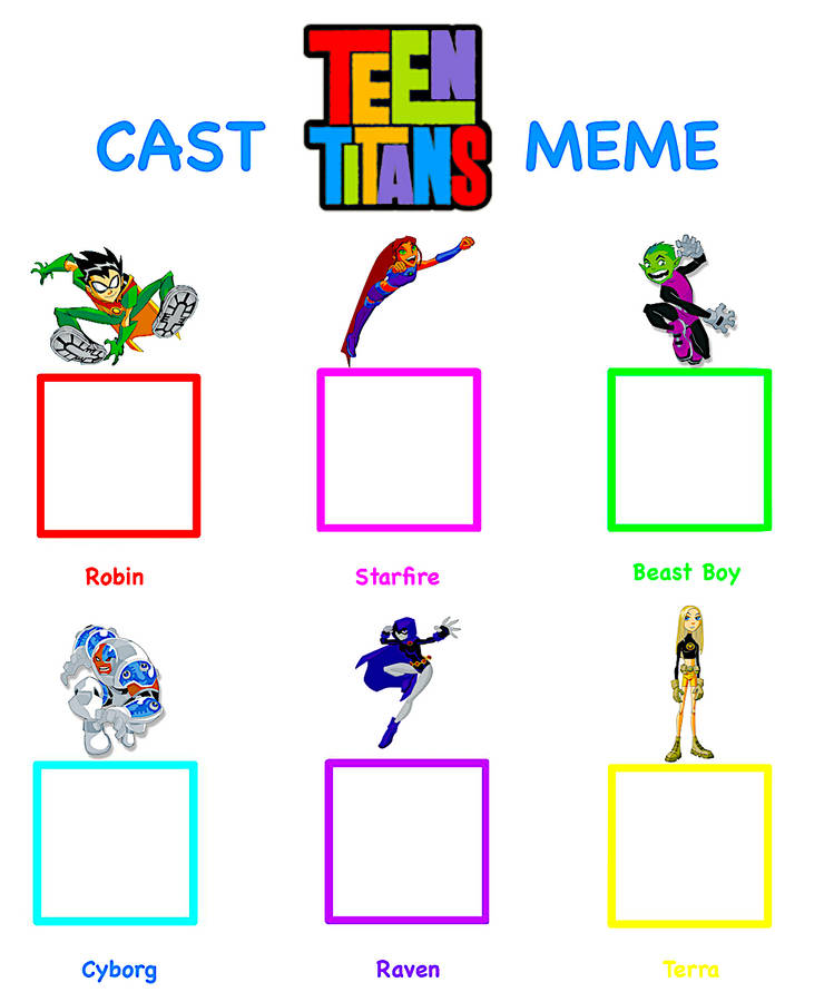 Teen Titans Cast Meme Blank Meme Template