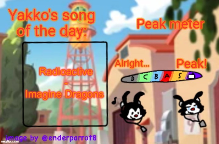 song of te dae | Radioactive - Imagine Dragons; - | image tagged in song of te dae | made w/ Imgflip meme maker