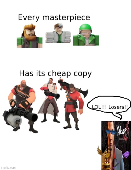 All Tf2 Fan's are mentally ill swines | image tagged in tf2,typicalcolors2,roblox,funny,truth,memes | made w/ Imgflip meme maker