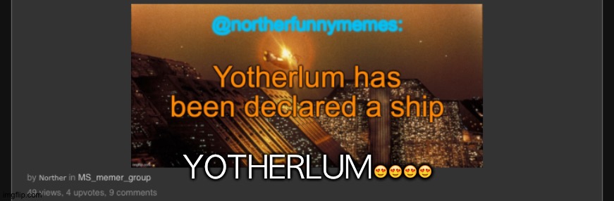 YOTHERLUM😍😍😍😍 | made w/ Imgflip meme maker