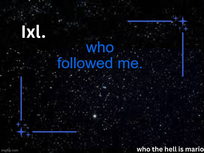 tf did you do it for anyways... | who followed me. | image tagged in ixl temp | made w/ Imgflip meme maker