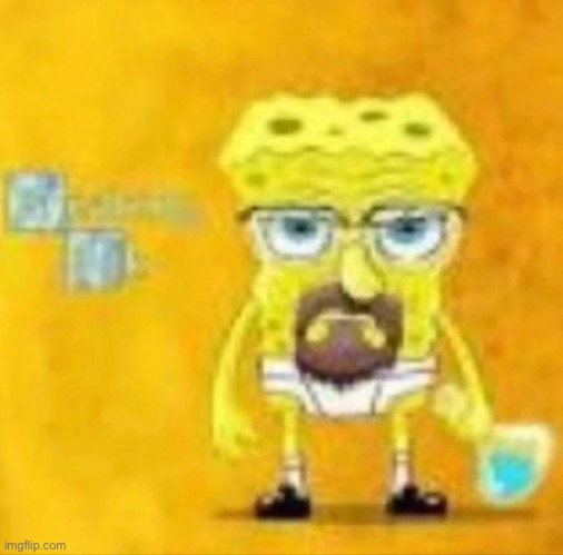 image tagged in walter white,spongebob | made w/ Imgflip meme maker