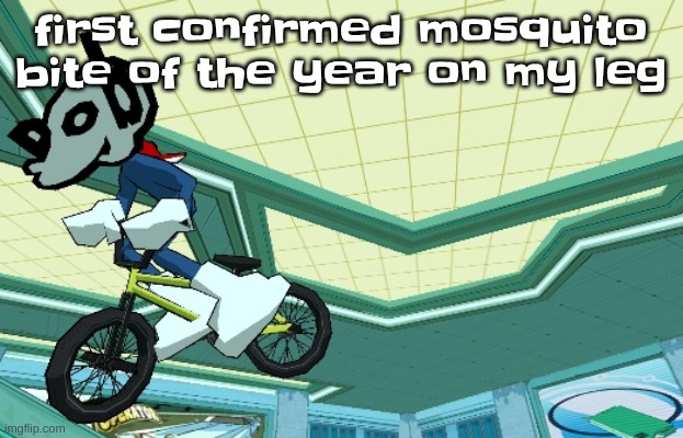 Cyberfunk | first confirmed mosquito bite of the year on my leg | image tagged in cyberfunk | made w/ Imgflip meme maker