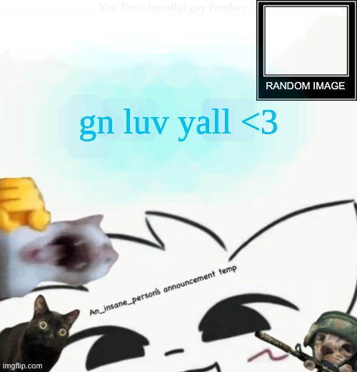 gimme goodnight kisses | gn luv yall <3 | image tagged in my lil announcement | made w/ Imgflip meme maker