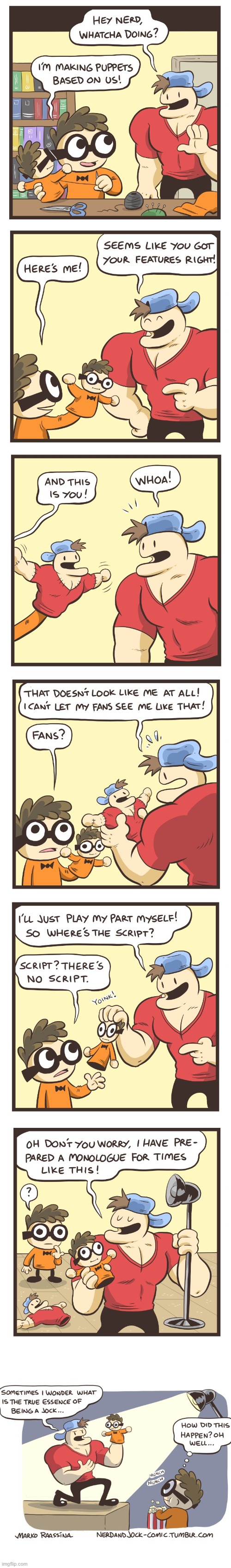 image tagged in nerd,jock,puppets,script,monologue,puppet show | made w/ Imgflip meme maker