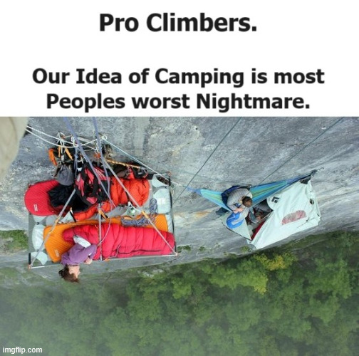 Pro climbers | image tagged in climber,meme,lattice climbing,klettern,camping | made w/ Imgflip meme maker