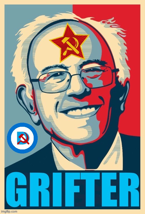 Limousine riding, jet flying, mansion buying, communist son of a gun… | image tagged in political meme,bernie sanders,grifter,communist | made w/ Imgflip meme maker